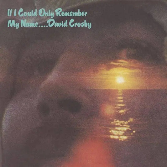 David Crosby - If I Could Only Remember My Name (1LP Black 180g Vinyl/2021 Remaster)